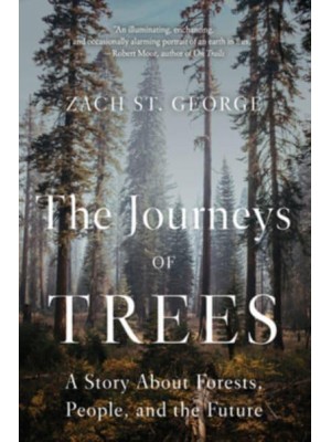 The Journeys of Trees A Story About Forests, People, and the Future