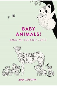 Baby Animals! Amazing Adorable Facts