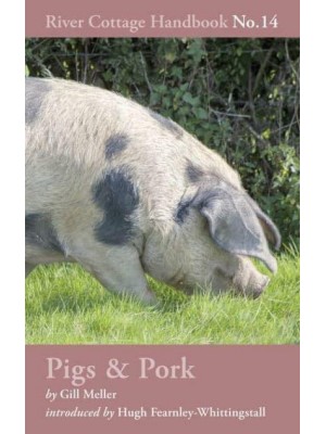 The River Cottage Pigs & Pork Handbook - River Cottage Handbook
