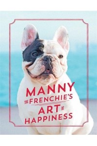 Manny the Frenchie's Art of Happiness