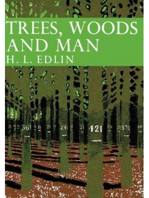 Trees, Woods and Man - Collins New Naturalist Library