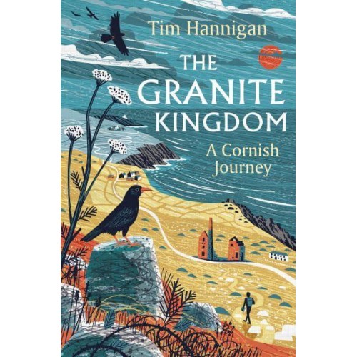 The Granite Kingdom A Cornish Journey