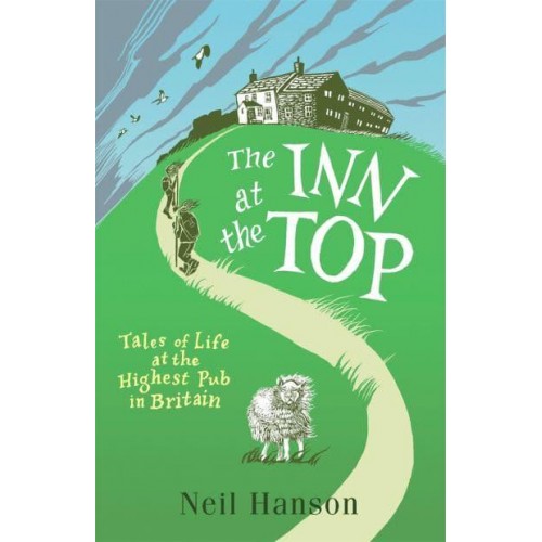 The Inn at the Top Tales of Life at the Highest Pub in Britain