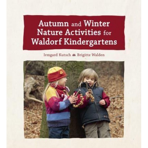 Autumn and Winter Nature Activities for Waldorf Kindergartens