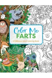 Color Me Farts A Hilarious Adult Coloring Book - Color Me Coloring Books