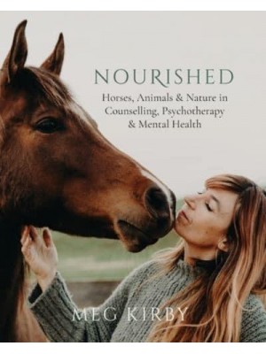 Nourished Horses, Animals & Nature in Counselling, Psychotherapy & Mental Health