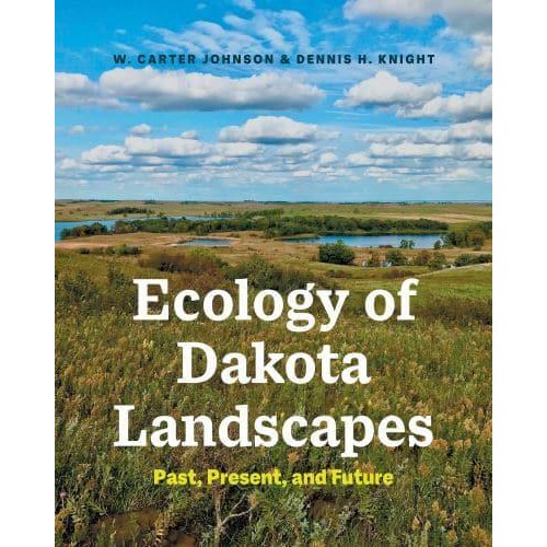 Ecology of Dakota Landscapes Past, Present, and Future
