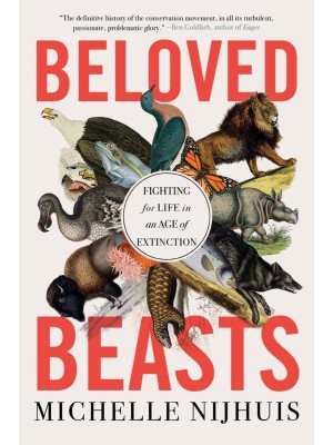 Beloved Beasts Fighting for Life in an Age of Extinction