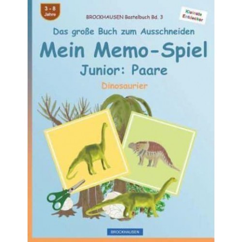 BROCKHAUSEN Bastelbuch Bd. 3 - Das Große Buch Zum Ausschneiden - Mein Memo-Spiel Junior Paare: Dinosaurier - Dinosaurier