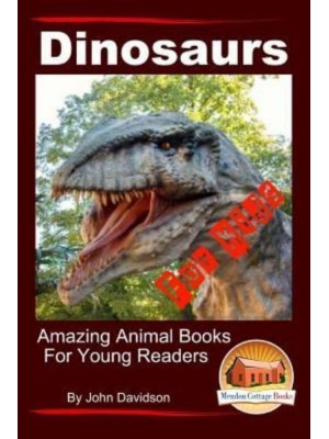 Dinosaurs - For Kids - Amazing Animal Books for Young Readers