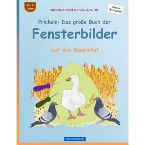 Brockhausen Bastelbuch Bd. 10 - Prickeln Das Groe Buch Der Fensterbilder: Auf Dem Bauernhof