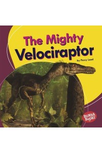 The Mighty Velociraptor - Bumba Books - Mighty Dinosaurs