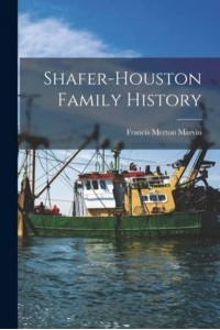 Shafer-Houston Family History