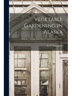 Vegetable Gardening in Alaska; No.7