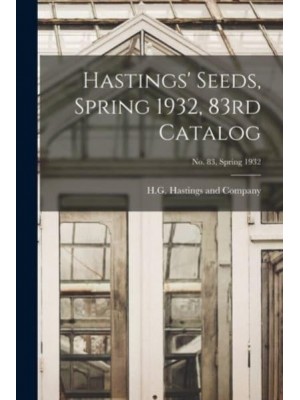 Hastings' Seeds, Spring 1932, 83rd Catalog; No. 83, Spring 1932