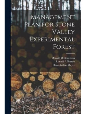 Management Plan for Stone Valley Experimental Forest [Microform]