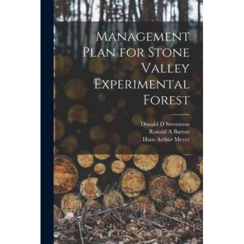 Management Plan for Stone Valley Experimental Forest [Microform]