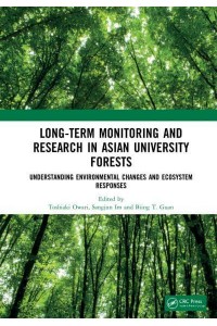 Long-Term Monitoring and Research in Asian University Forests Understanding Environmental Changes and Ecosystem Responses