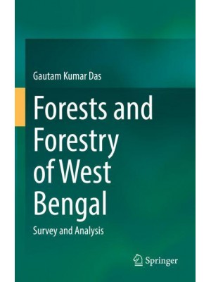 Forests and Forestry of West Bengal Survey and Analysis