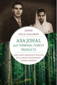 Asa Johal and Terminal Forest Products How a Sikh Immigrant Created BC's Largest Independent Lumber Company