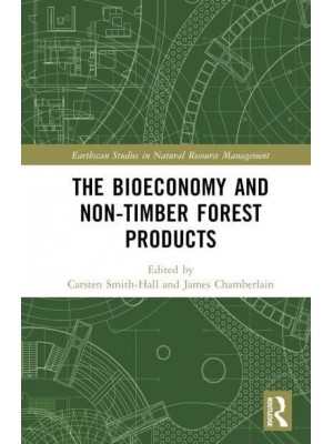 The Bioeconomy and Non-Timber Forest Products - Earthscan Studies in Natural Resource Management