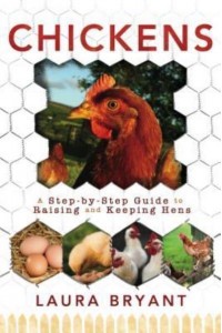 Chickens A Step-by-Step Guide to Raising and Keeping Hens