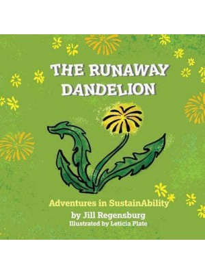 The Runaway Dandelion: Adventures In SustainAbility