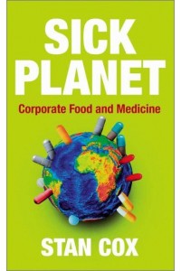 Sick Planet Corporate Food and Medicine