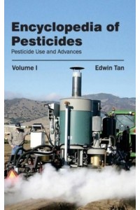 Encyclopedia of Pesticides: Volume I (Pesticide Use and Advances)