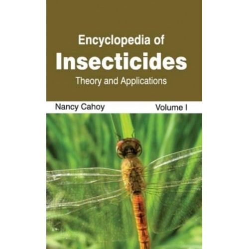 Encyclopedia of Insecticides: Volume I (Theory and Applications)