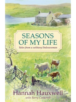 Seasons of My Life Tales from a Solitary Daleswoman