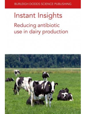 Instant Insights: Reducing antibiotic use in dairy production - Burleigh Dodds Science