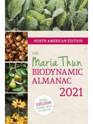 North American Maria Thun Biodynamic Almanac - North American Maria Thun Biodynamic Almanac
