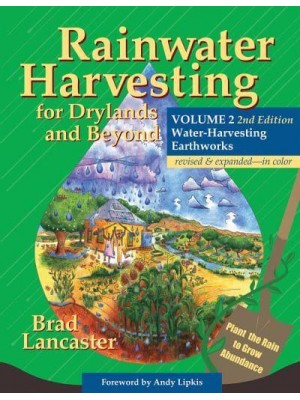 Rainwater Harvesting for Drylands and Beyond. Volume 2 Water-Harvesting Earthworks