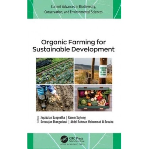 Organic Farming for Sustainable Development - Current Advances in Biodiversity, Conservation, and Environmental Sciences