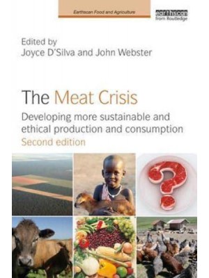 The Meat Crisis Developing More Sustainable Production and Consumption - Earthscan Food and Agriculture