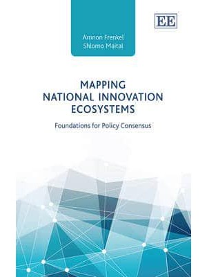Mapping National Innovation Ecosystems Foundations for Policy Consensus