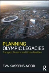 Planning Olympic Legacies Transport Dreams and Urban Realities