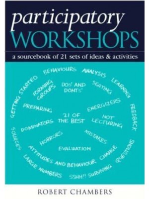 Participatory Workshops A Sourcebook of 21 Sets of Ideas and Activities