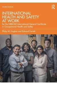 International Health and Safety at Work For the NEBOSH International General Certificate in Occupational Health and Safety
