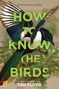 How to Know the Birds The Art & Adventure of Birding