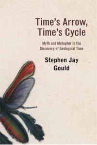 Time's Arrow, Time's Cycle Myth and Metaphor in the Discovery of Geological Time - The Jerusalem-Harvard Lectures