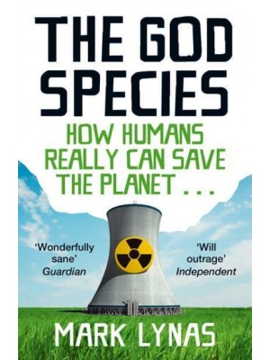 The God Species How Humans Really Can Save the Planet