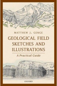 Geological Field Sketches and Illustrations A Practical Guide