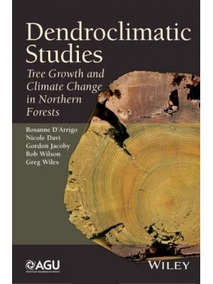 Dendroclimatic Studies Tree Growth and Climate Change in Northern Forests - Special Publications
