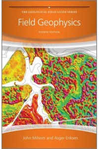 Field Geophysics - The Geological Field Guide Series