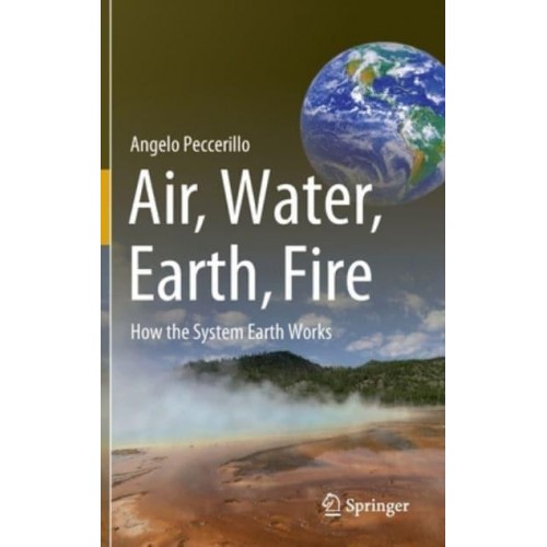 Air, Water, Earth, Fire : How the System Earth Works