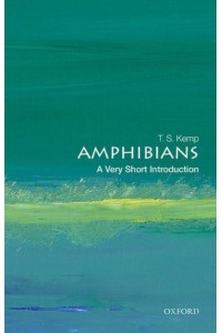 Amphibians A Very Short Introduction - Very Short Introductions