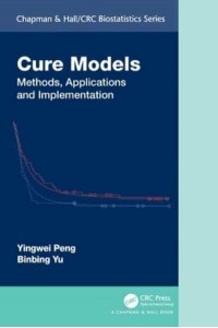 Cure Models Methods, Applications, and Implementation - Chapman & Hall/CRC Biostatistics Series