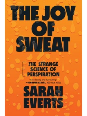 The Joy of Sweat The Strange Science of Perspiration